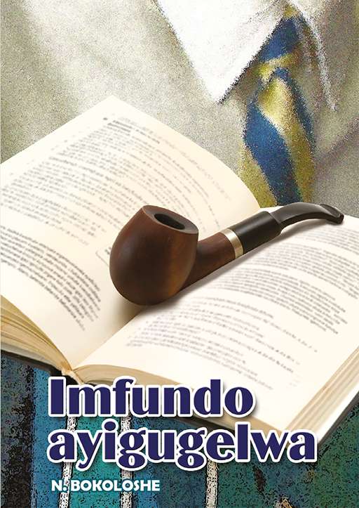 Isixhosa (Hl) Grade 9 Novel - Imfundo Ayigugelwa ISBN/SKU: 9781920605940