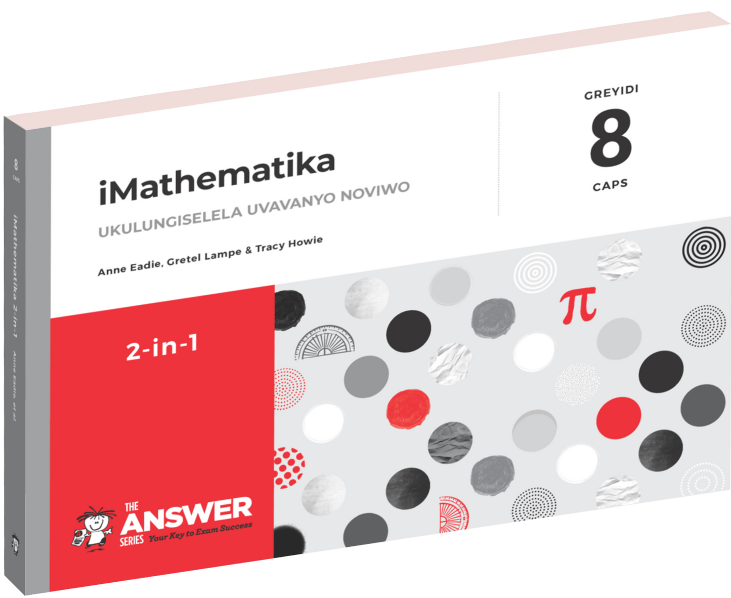 The Answer Series Gr 8 iMathematika '2 in 1' (isiXhosa) ISBN/SKU: 9781928405375