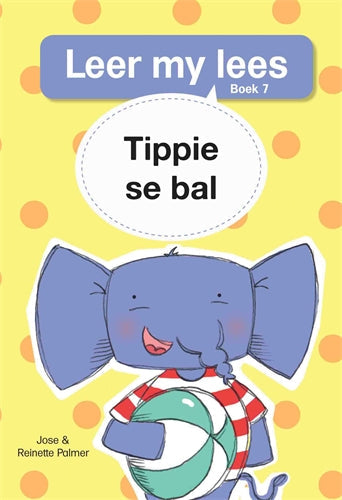 Leer my lees (Vlak1) 7: Tippie se bal ISBN/SKU: 9780799363203