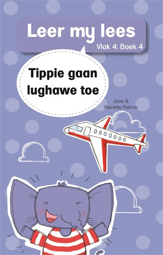 Leer my lees (Vlak4) 4: Tippie gaan lughawe toe ISBN/SKU: A6694