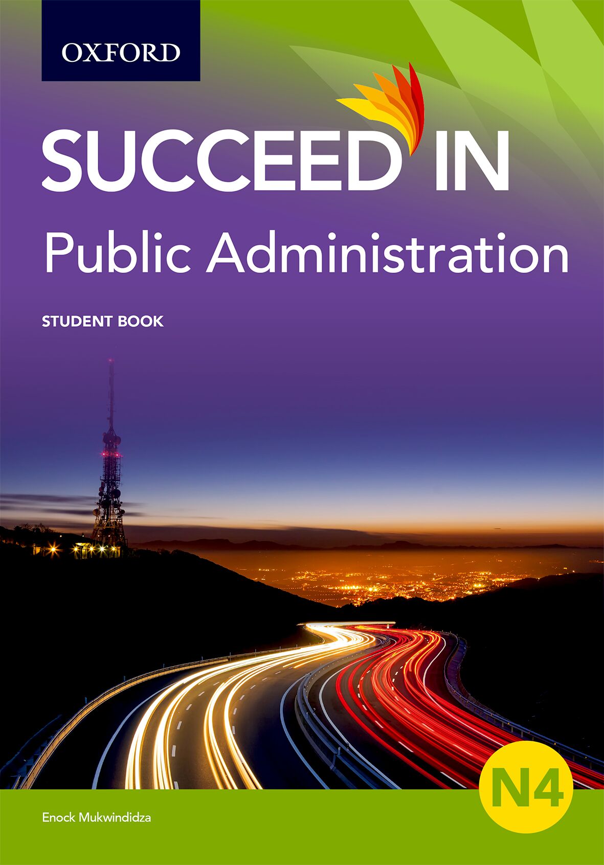 Succeed in Public Administration N4 Student Book ISBN/SKU: ISBN/SKU: 9780190417680