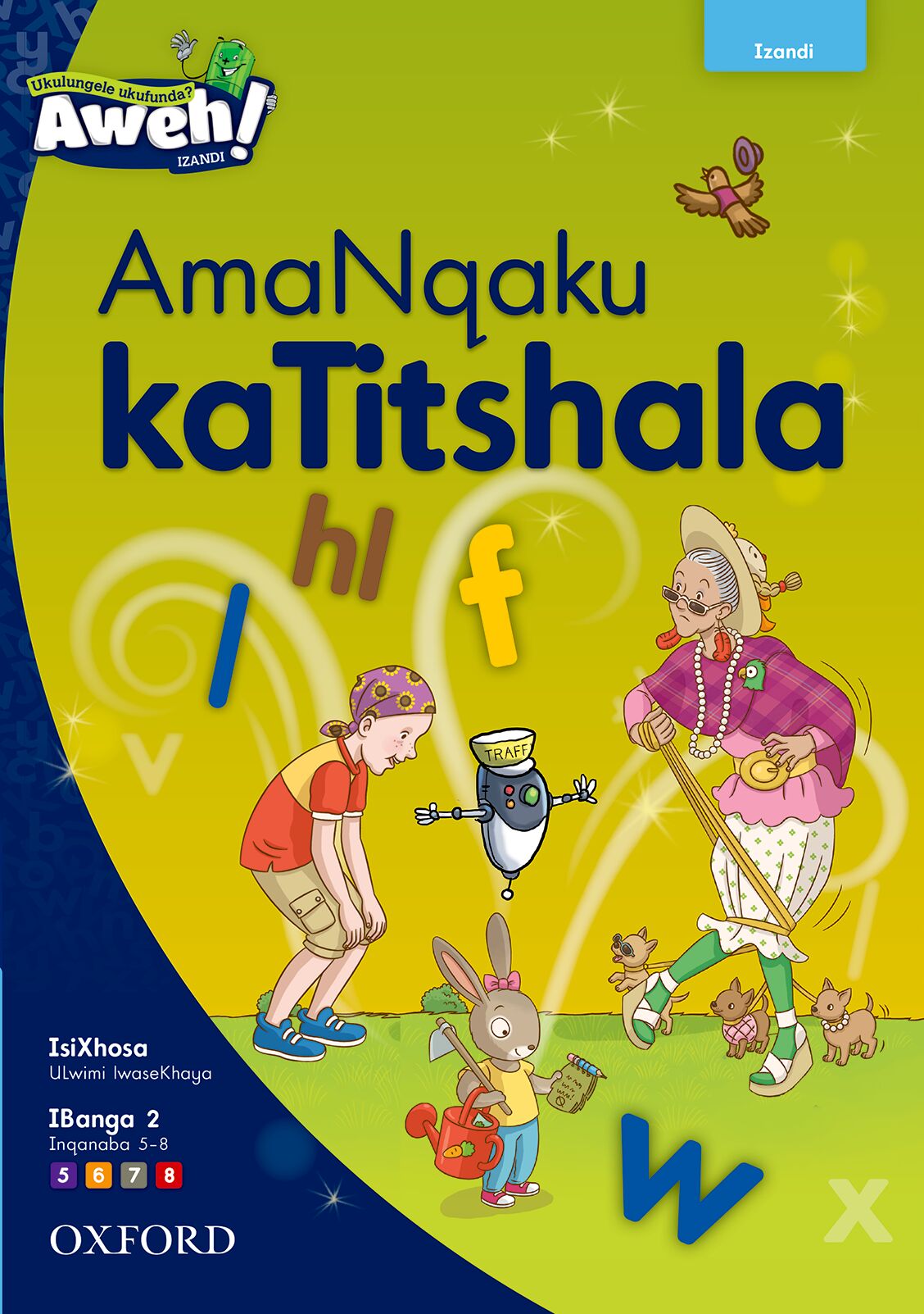 Aweh! IsiXhosa Reading Scheme Gr. 2 Phonics TG ISBN/SKU: 9780190427511