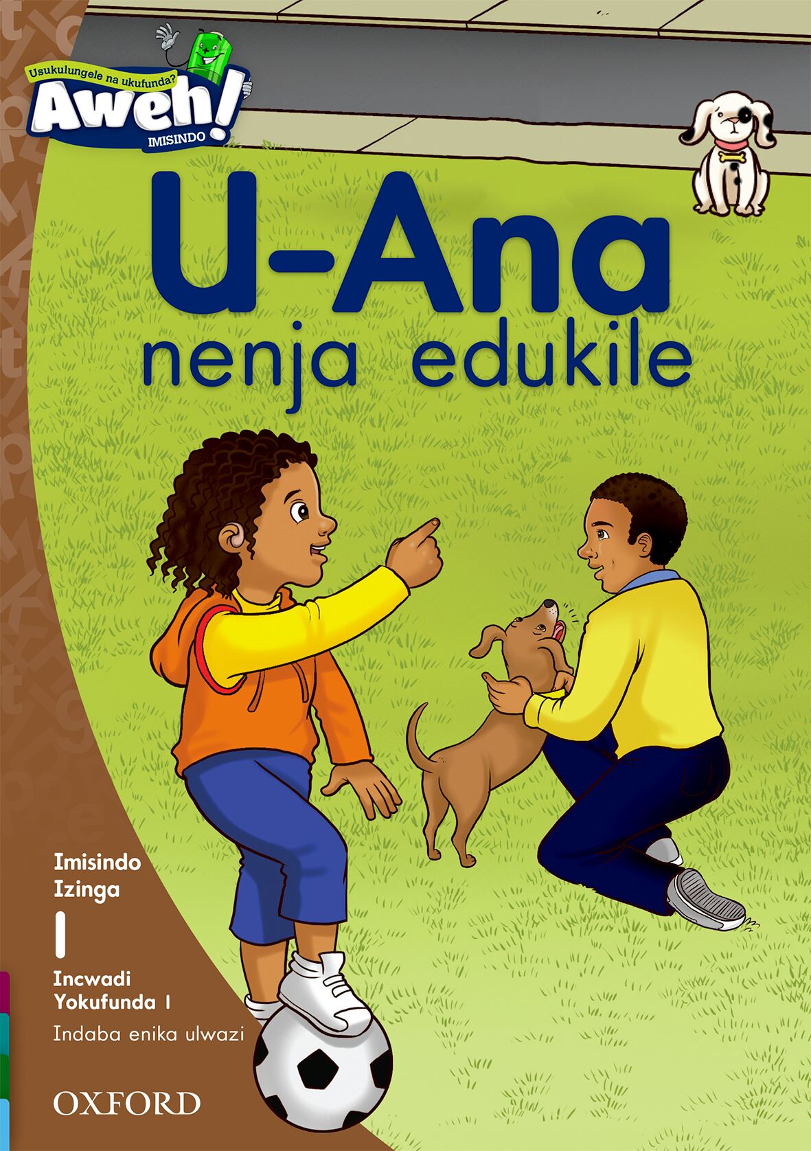 Aweh! IsiZulu Reading Scheme Gr1 L1 Reader1 ISBN/SKU: 9780190439750