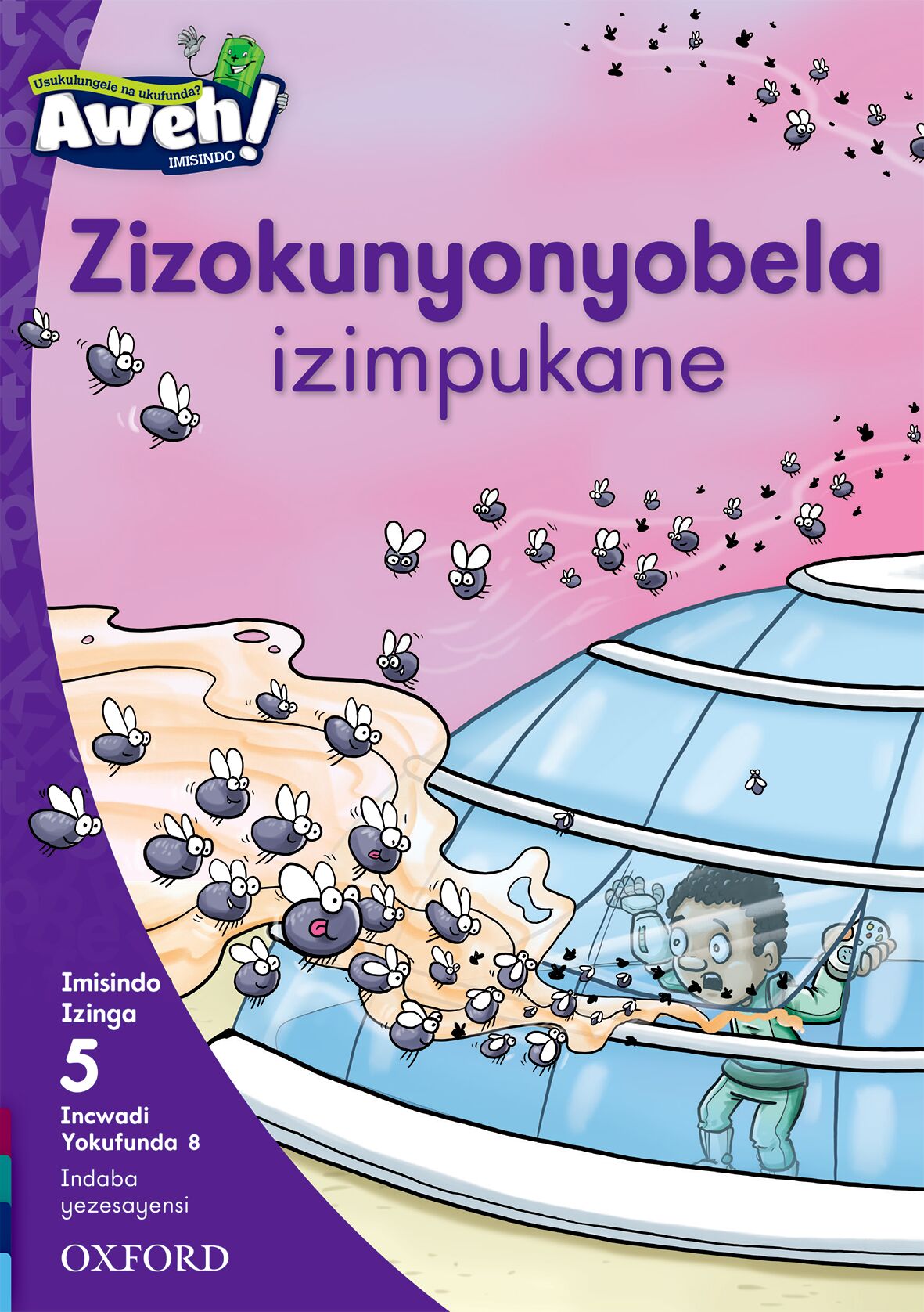 Aweh! IsiZulu Reading Scheme Gr2 L5 Reader8 ISBN/SKU: 9780190439934