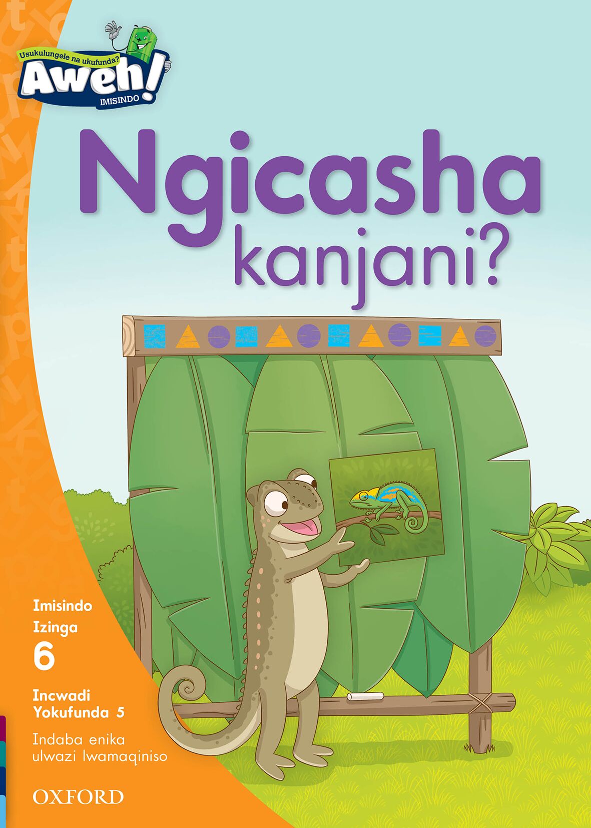 Aweh! IsiZulu Reading Scheme Gr2 L6 Reader5 ISBN/SKU: 9780190440855
