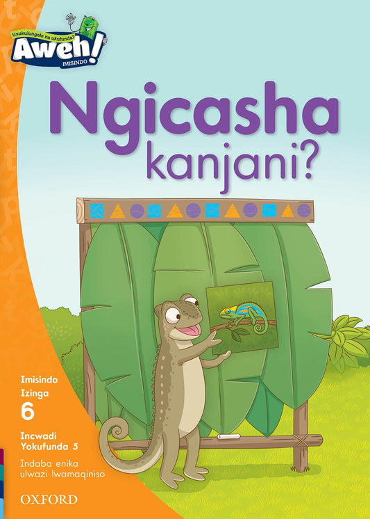 Aweh! IsiZulu Reading Scheme Gr2 L6 Reader5 ISBN/SKU: 9780190440855