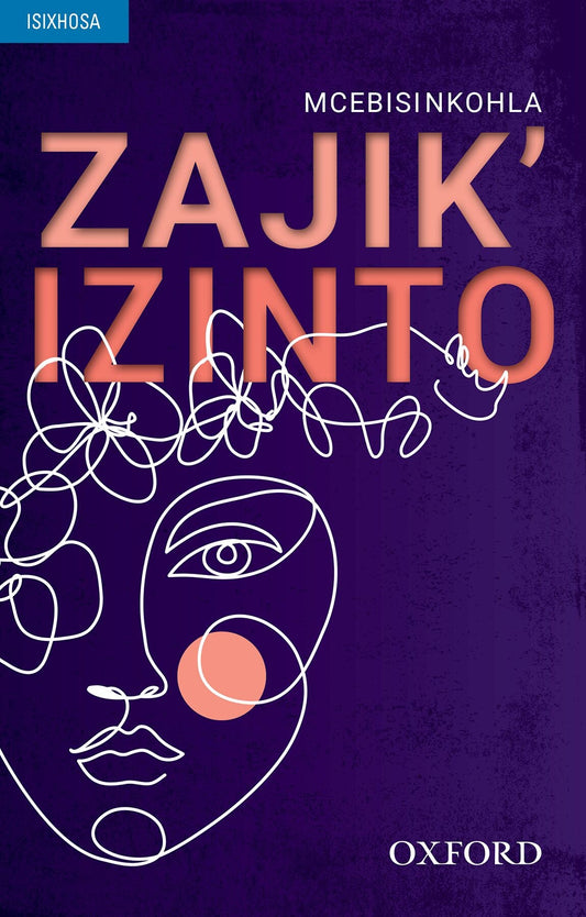 Zajik' Izinto (isiXhosa novel) ISBN/SKU: 9780190732141