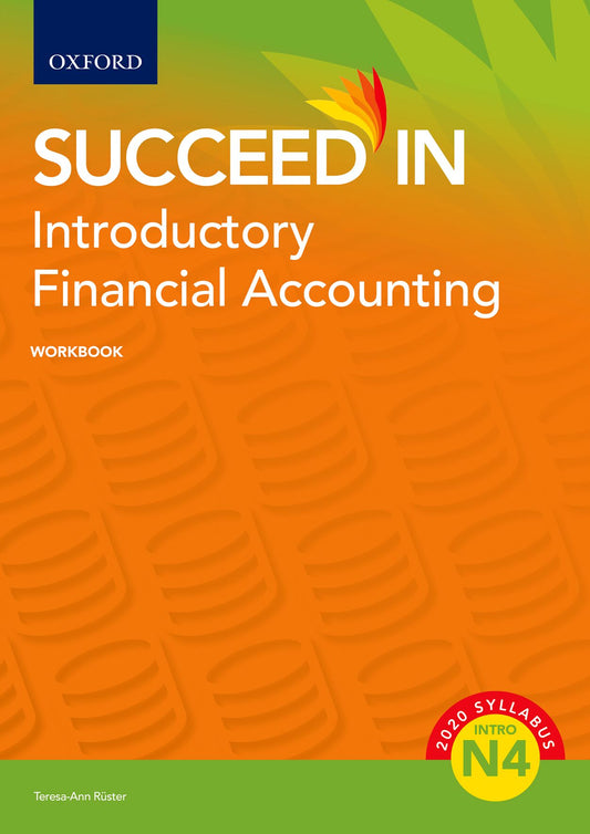 Succeed in Introductory Financial Accounting N4 Workbook ISBN/SKU: ISBN/SKU: 9780190734893
