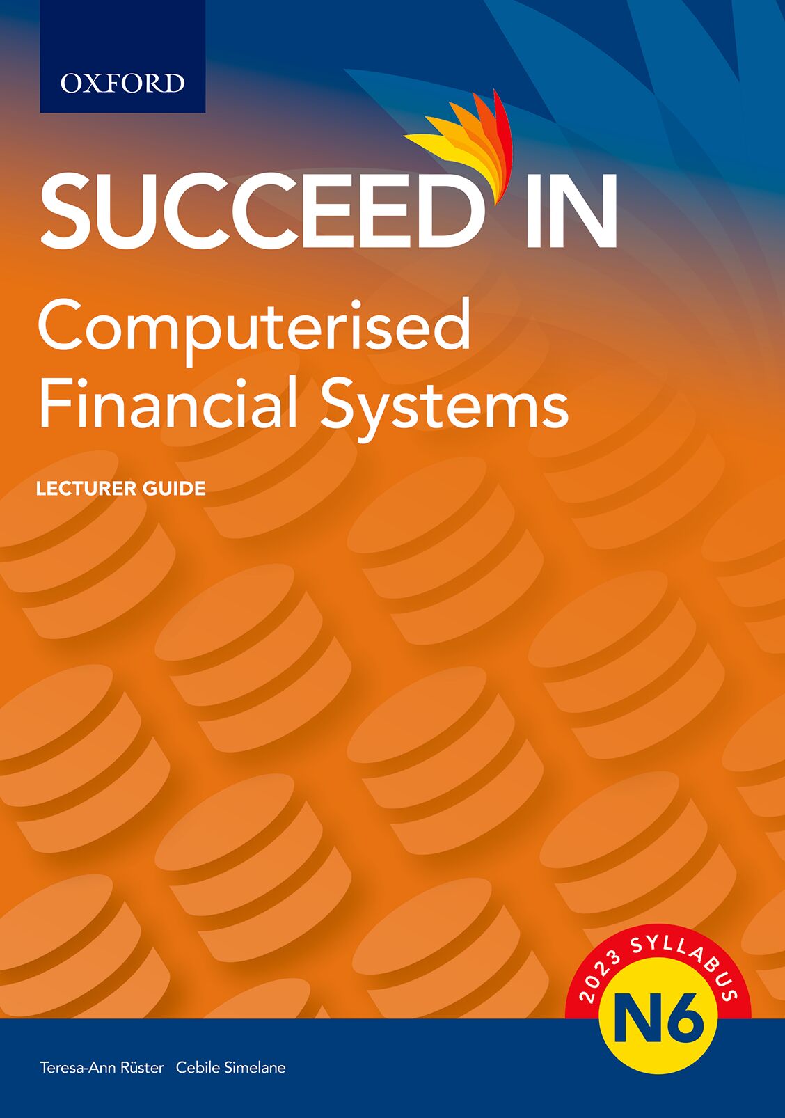 Succeed in Computerised Financial Systems N6 Lecturer Guide ISBN/SKU: ISBN/SKU: 9780190743857