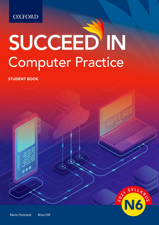 Succeed in Computer Practice N6 Student Book ISBN/SKU: ISBN/SKU: 9780190744038