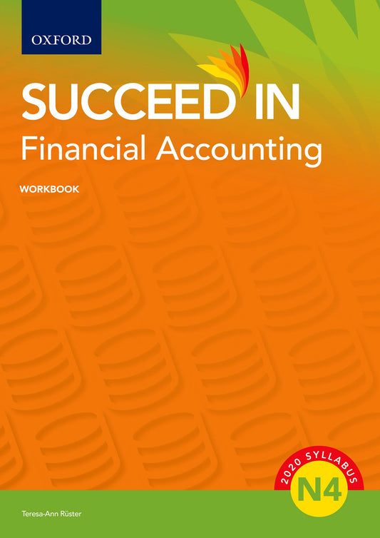 Succeed in Financial Accounting N4 Workbook ISBN/SKU: ISBN/SKU: 9780190744809