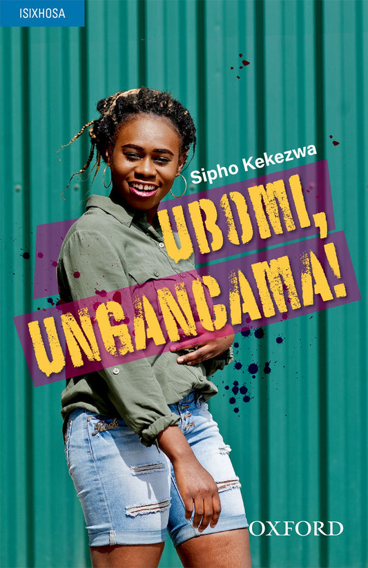 Ubomi ungancama! (isiXhosa novel) PB ISBN/SKU: 9780190758134