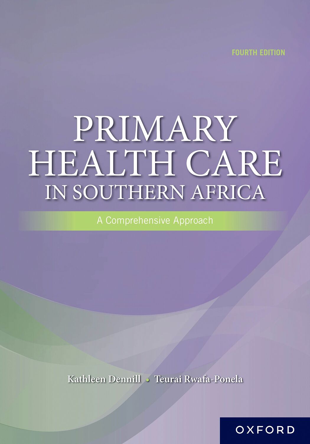Primary Health Care in southern Africa: A Comprehensive Approach 4e ISBN/SKU: ISBN/SKU: 9780190758752