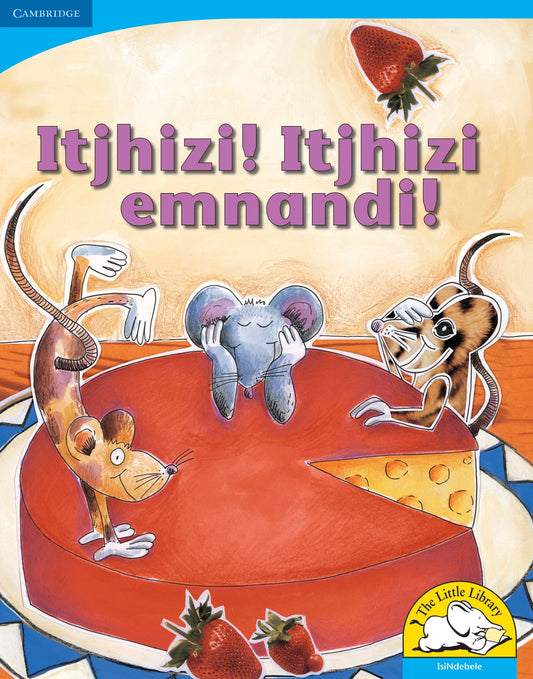 Itjhizi! Itjhizi emnandi! (Big Book version) ISBN/SKU: 9780521156561