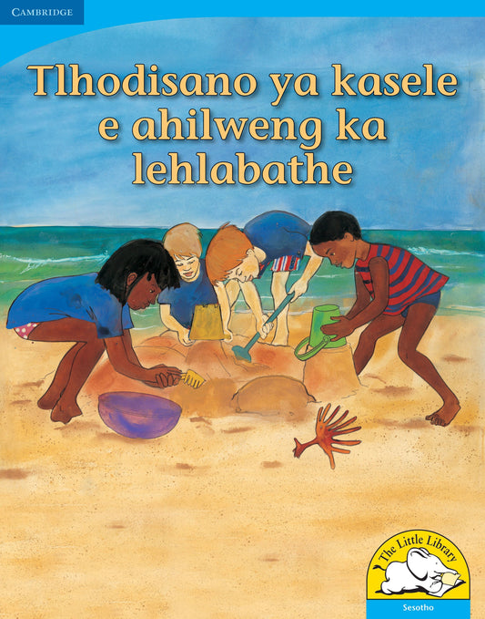 Tlhodisano ya kasele e ahilweng ka lehlabathe (Big Book version) ISBN/SKU: 9780521159708