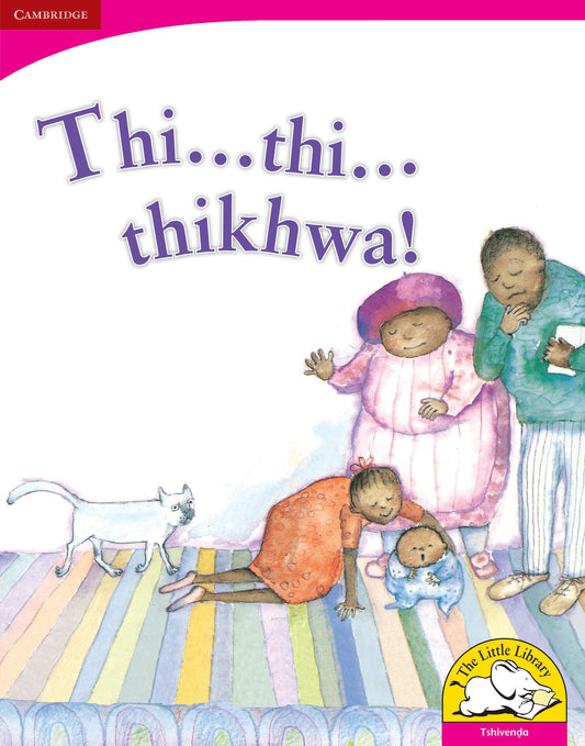 Thi... Thi... thikhwa! (Big Book version) ISBN/SKU: 9780521164986