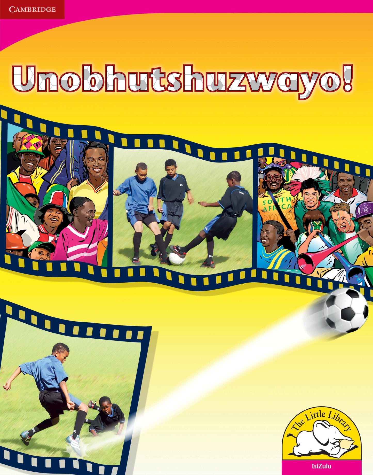 Unobhutshuzwayo! (Big Book version) ISBN/SKU: 9780521165945