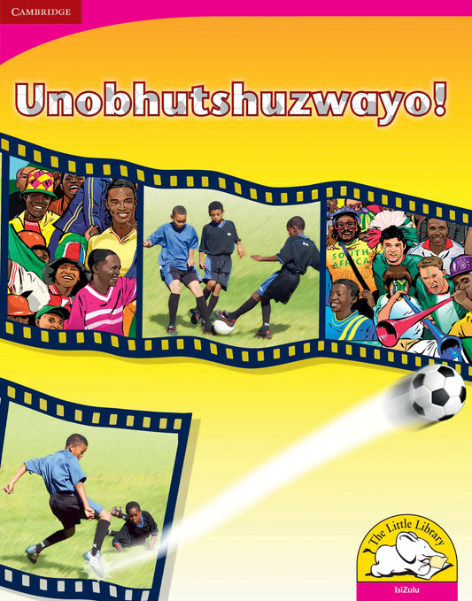 Unobhutshuzwayo! (Big Book version) ISBN/SKU: 9780521165945