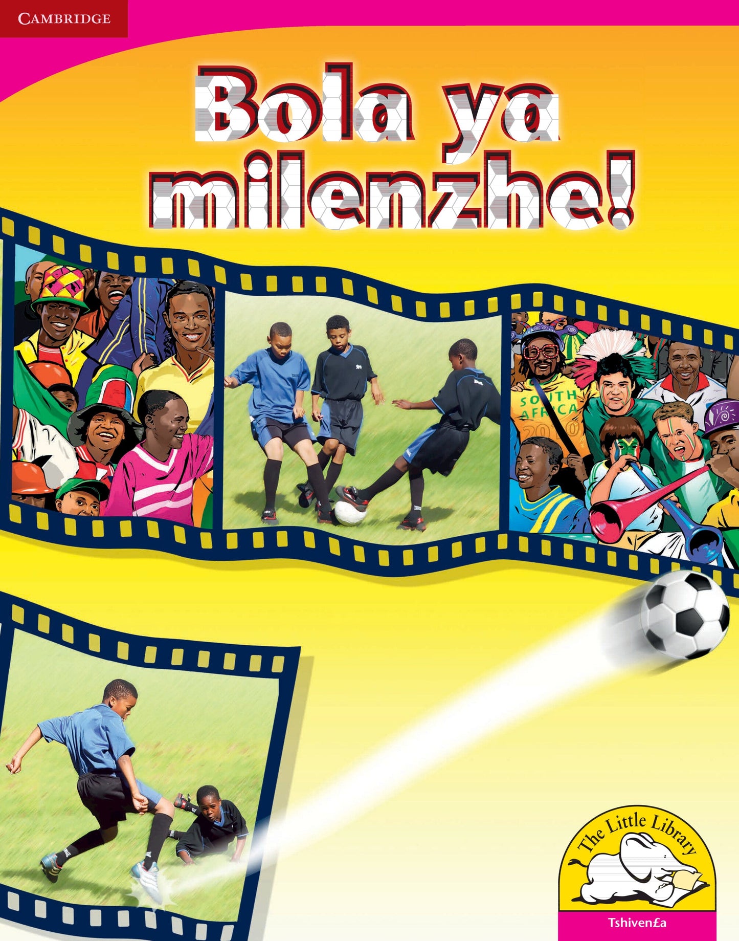 Bola ya milenzhe! (Big Book version) ISBN/SKU: 9780521165983