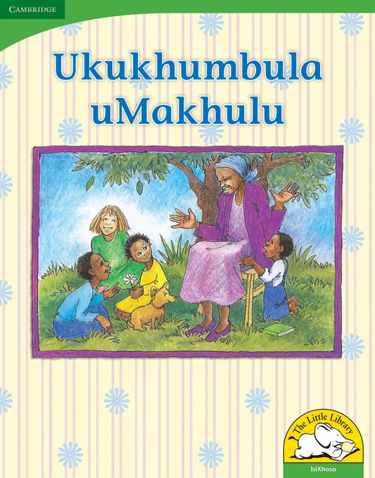Ukukhumbula uMakhulu (Big Book version) ISBN/SKU: 9780521167246