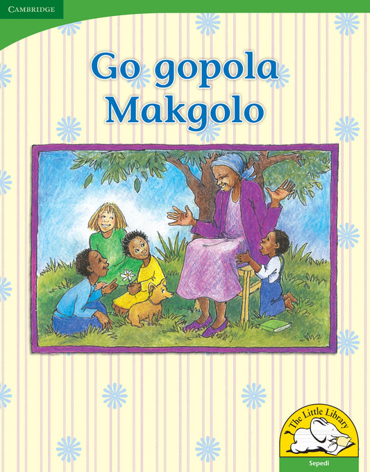 Go gopola Makgolo (Big Book version) ISBN/SKU: 9780521167291