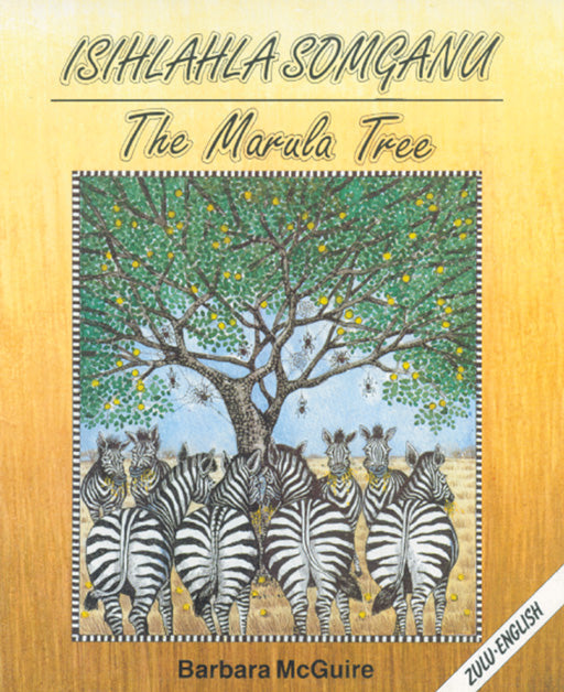 The Marula Tree: (Zulu/English) Isihlahla Somganu ISBN/SKU: 9780796005137