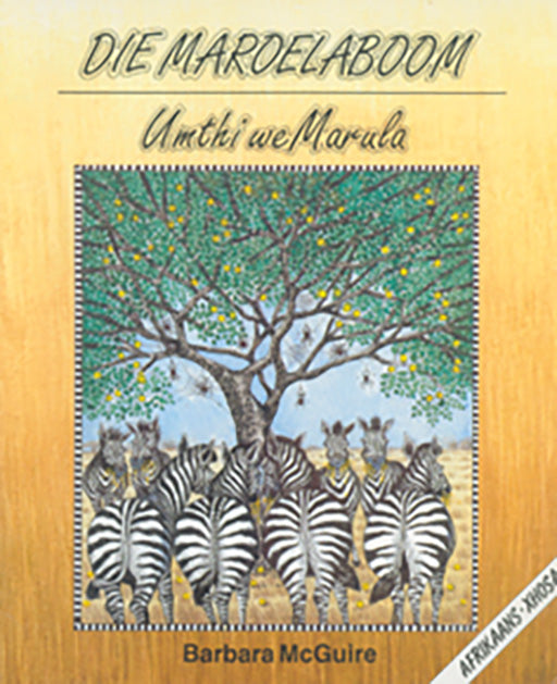 The Marula Tree: (Xhosa/Afrikaans) Umthi We Marula ISBN/SKU: 9780796005151