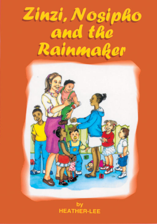 The Story Teller Series Book 2 Zinzi Nosipho & The Rainmaker ISBN/SKU: 9780796009401