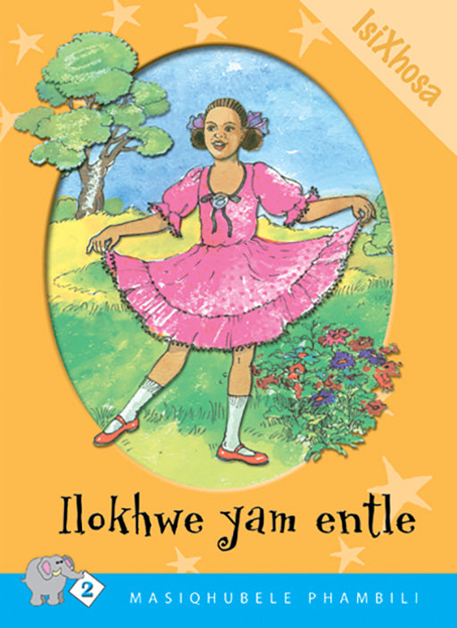 Masiqhubele Phambili Series Level 2 Book 2 Ilokwe Yam Entle ISBN/SKU: 9780796017734