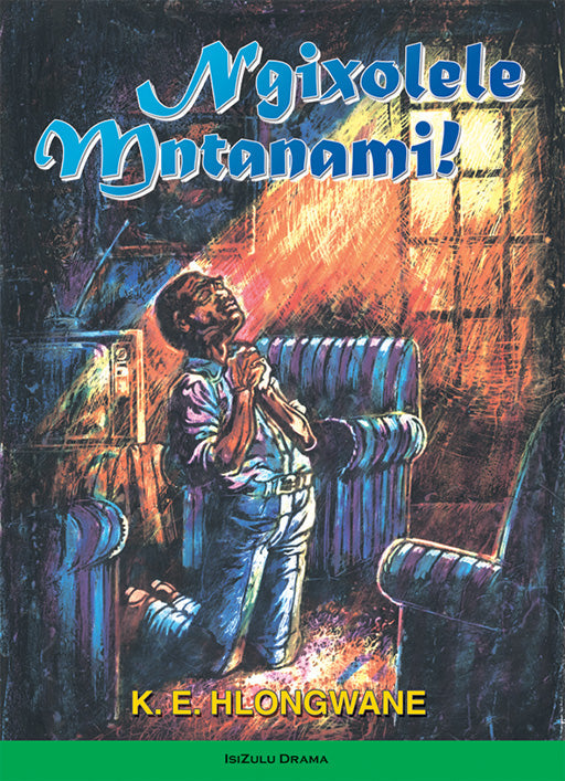 Ngixolele Mntanami ISBN/SKU: 9780796026453