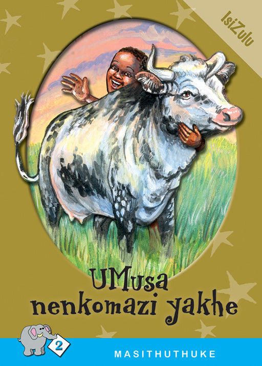 Masithuthuke Series Level 2 Book 7 Umusa Nenkomazi Yakhe ISBN/SKU: 9780796026521