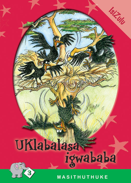 Masithuthuke Series Level 3 Book 6 Uklabalasa Igwababa ISBN/SKU: 9780796026576
