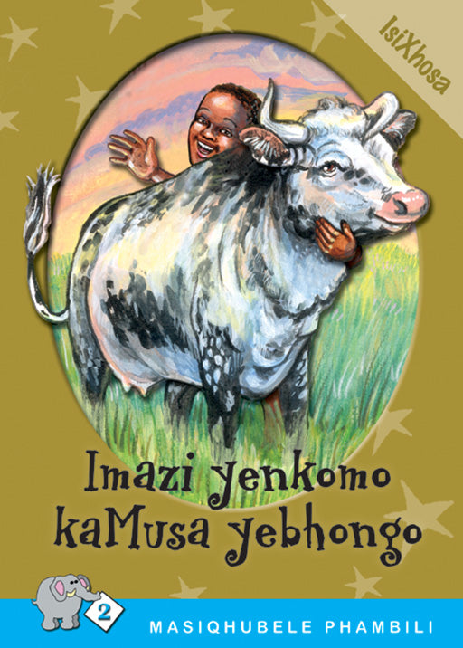 Masiqhubele Phambili Series Level 2 Book 7 Imazi Yenkomo ... ISBN/SKU: 9780796026903