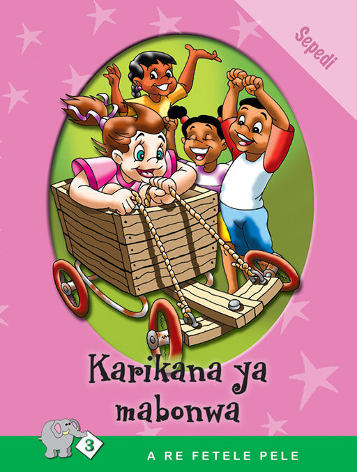 A Re Fetele Pele Series: Level 3 Book 3: Karikana Ya Mabonwa ISBN/SKU: 9780796028914