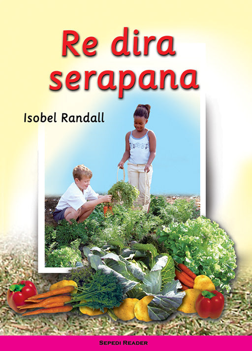 We Make A Garden: (Sepedi) Re Dira Serapana ISBN/SKU: 9780796029195