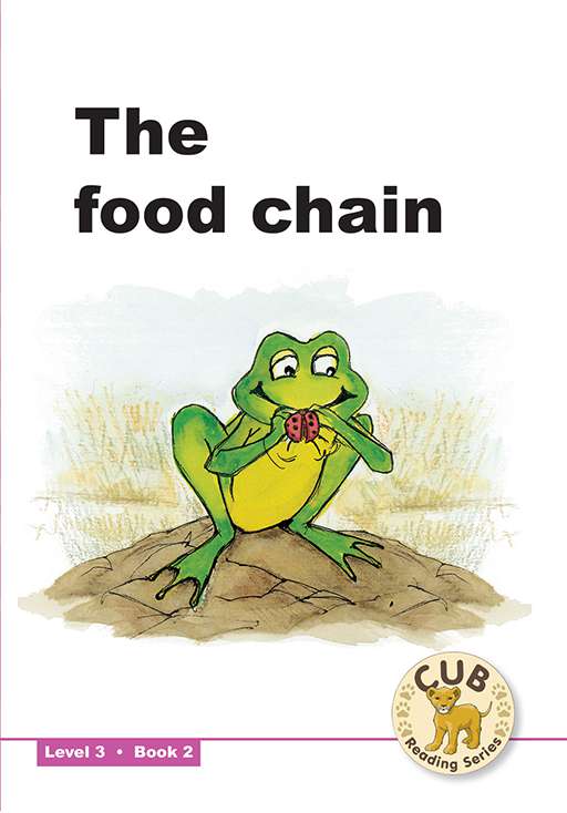 Cub Reading Scheme (English) Level 3 Bk 2: The Food Chain ISBN/SKU: 9780796032751