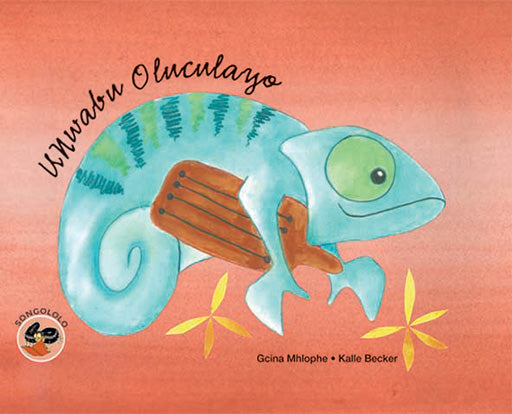The Singing Chameleon (Zulu) Unwabu Oluculayo ISBN/SKU: 9780796035004