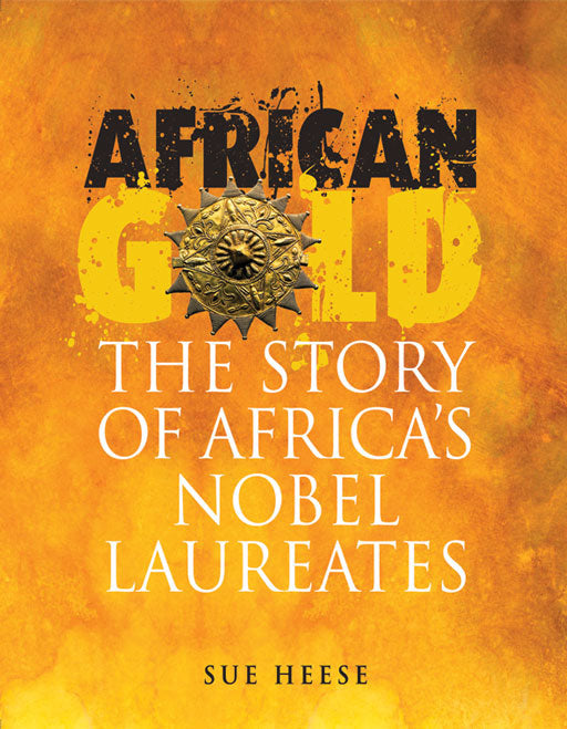 African Gold: The Story Of Africa'S Nobel Laureates ISBN/SKU: 9780796035028