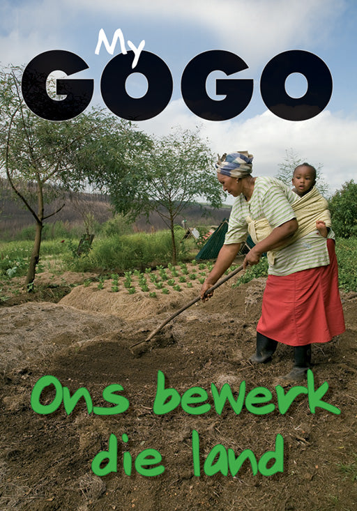 My Gogo (Afrikaans): Bewerk Die Land ISBN/SKU: 9780796036223