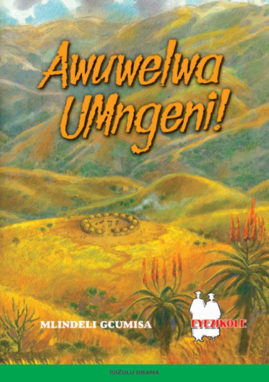 Awuwelwa Umngeni (School Edition) ISBN/SKU: 9780796036551