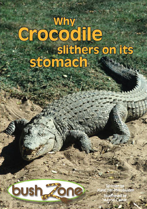 Bush Zone Reader 6 - Why Crocodile Slithers On His Stomach ISBN/SKU: 9780796040435