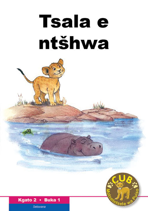 Cub Reading Scheme (Setswana) Level 2 Bk 1:Tsala E Ntshwa ISBN/SKU: 9780796041753