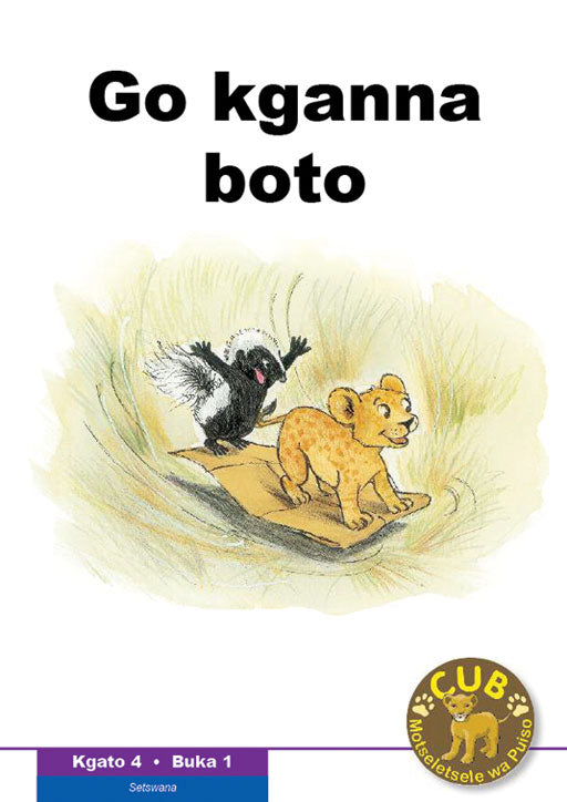 Cub Reading Scheme (Setswana) Level 4 Bk 1: Go Kganna ISBN/SKU: 9780796041838