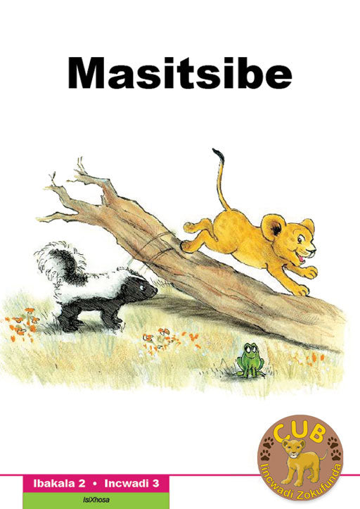 Cub Reading Scheme (Xhosa) Level 2 Bk 3: Masitsibe ISBN/SKU: 9780796041999