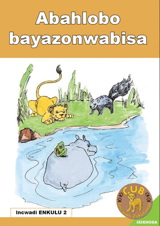 Cub Reading Scheme (Xhosa) (Bb) 2: Abahlobo Bayazonwab ISBN/SKU: 9780796042125
