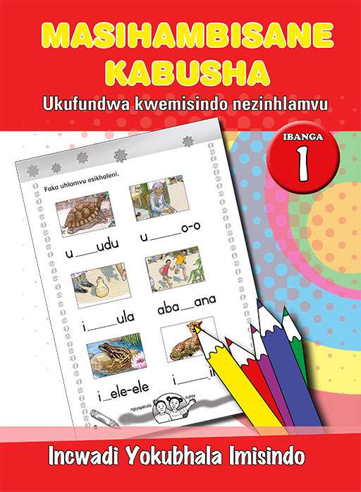 Masihambisane Kabusha (Phonic Prog) Grade 1 Work Book ISBN/SKU: 9780796042774