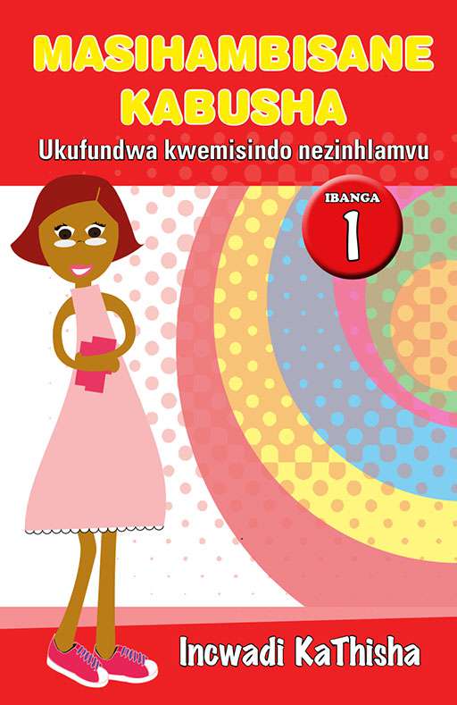 Masihambisane Kabusha (Phonic Prog) Grade 1 Teacher'S Guide ISBN/SKU: 9780796042781
