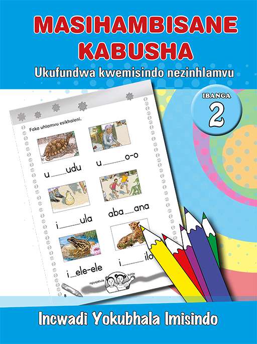 Masihambisane Kabusha (Phonic Prog) Grade 2 Work Book ISBN/SKU: 9780796042842