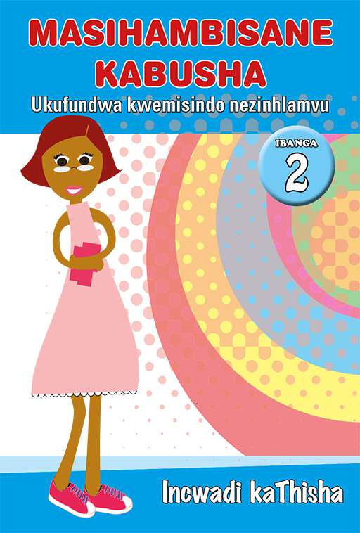 Masihambisane Kabusha (Phonic Prog) Grade 2 Teacher'S Guide ISBN/SKU: 9780796042859
