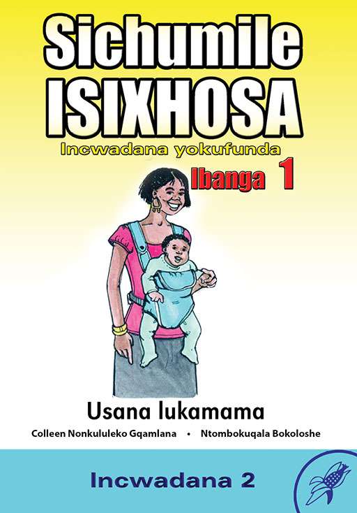 Sichumile Isixhosa Grade 1 Reader Level 2 ISBN/SKU: 9780796051639